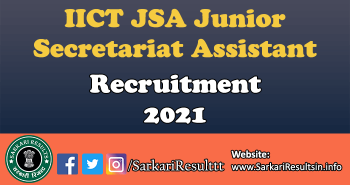 IICT JSA Recruitment 2021