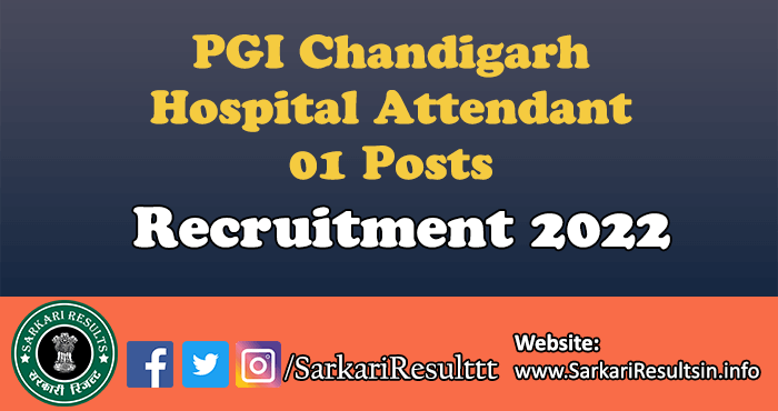 PGI Chandigarh Hospital Attendant Recruitment 2022