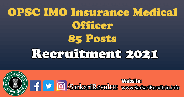 OPSC IMO Insurance Medical Officer Recruitment 2021