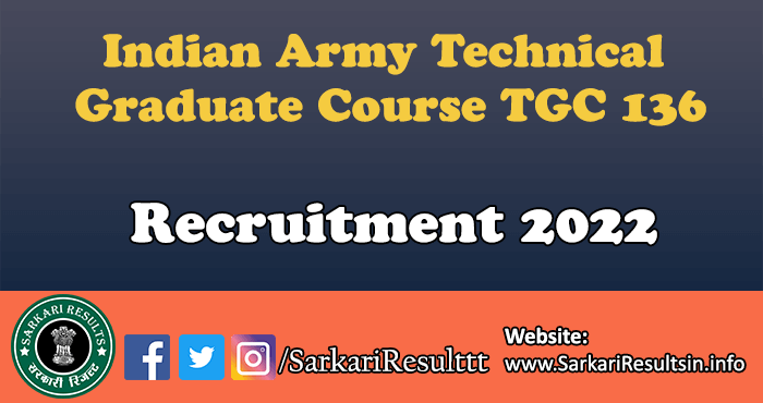 Indian Army Technical Graduate Course TGC 136 Recruitment 2022