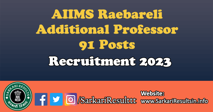AIIMS Raebareli Additional Professor Recruitment 2023