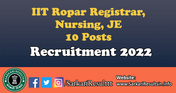 IIT Ropar Registrar, Nursing, JE Recruitment 2022