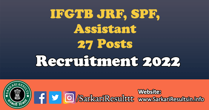 IFGTB JRF, SPF, Assistant Recruitment 2022