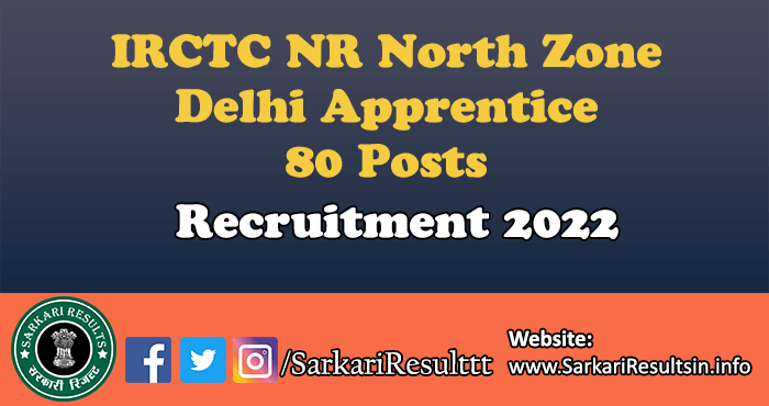 IRCTC NR North Zone Delhi Apprentice Recruitment 2022