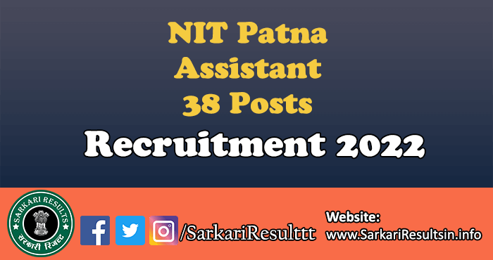 NIT Patna Assistant Recruitment 2022