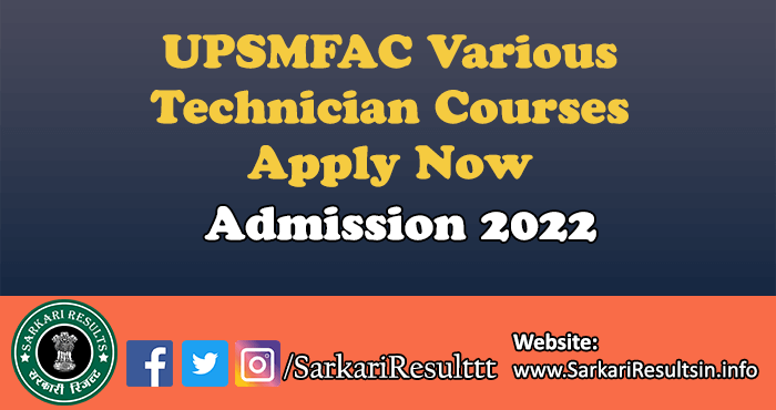 UPSMFAC Various Technician Courses Admission 2022