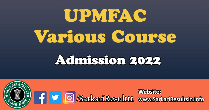 UPMFAC Various Course Admission Online Form 2022
