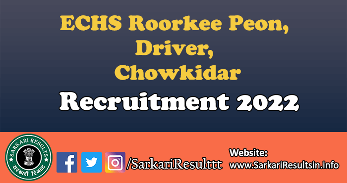 ECHS Roorkee Peon, Driver, Chowkidar Recruitment 2022