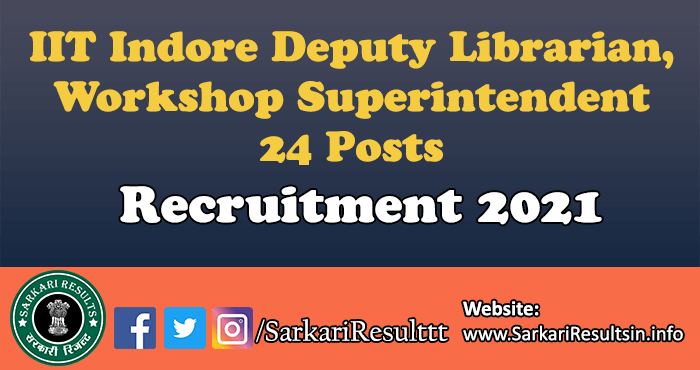 IIT Indore Deputy Librarian, Workshop Superintendent Recruitment 2021