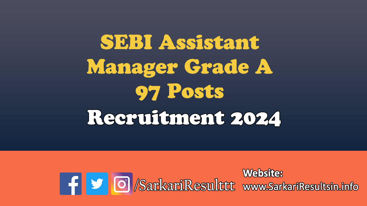 SEBI Assistant Manager Grade A Recruitment 2024