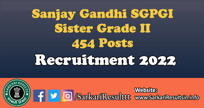 Sanjay Gandhi SGPGI Sister Grade II Recruitment 2022