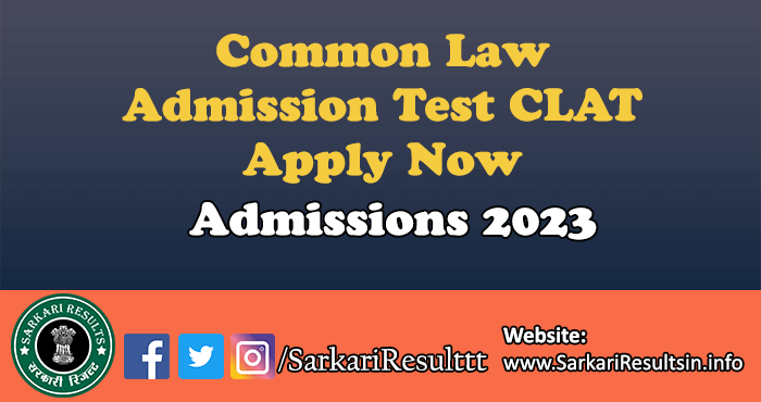 CLAT Exam Admissions 2023