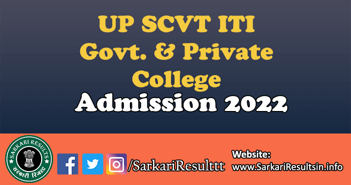 UP SCVT ITI Govt. and Private College Admission 2022