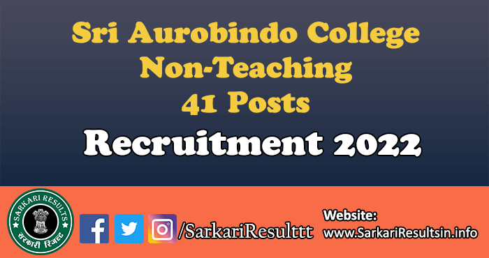 Sri Aurobindo College Non-Teaching Recruitment 2022