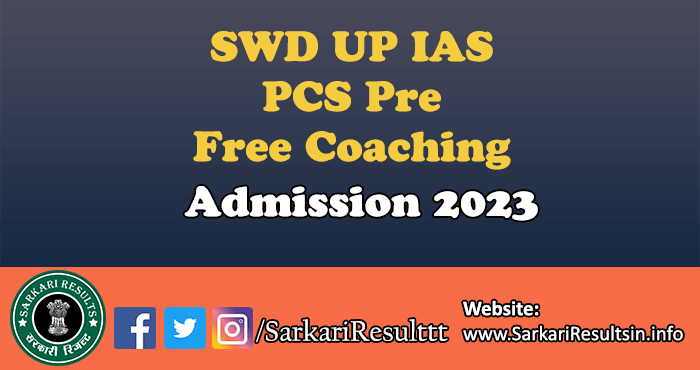 SWD UP IAS PCS Pre 2023 Free Coaching Admission Result 2022