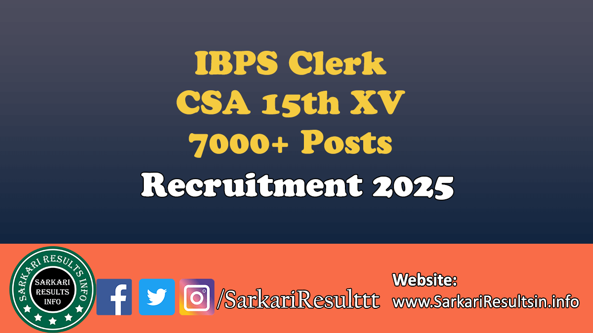 IBPS Clerk CSA 15th XV Recruitment 2025