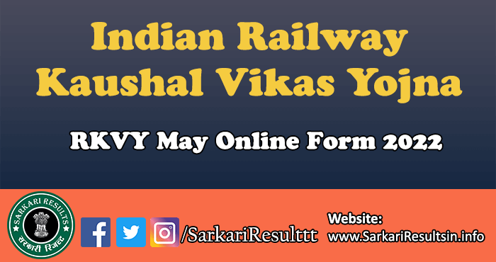 Indian Railway Kaushal Vikas Yojna RKVY May Form 2022