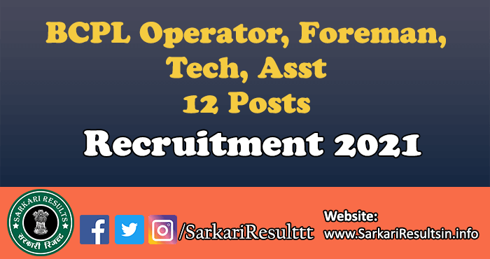 BCPL Operator, Foreman, Tech, Asst Recruitment 2021