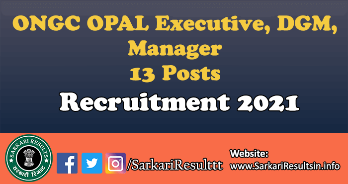 ONGC OPAL Executive, DGM, Manager Recruitment 2021