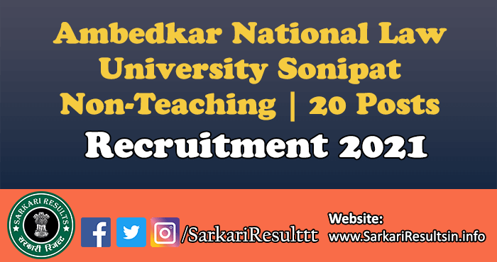 Ambedkar National Law University Sonipat Non-Teaching Recruitment 2021