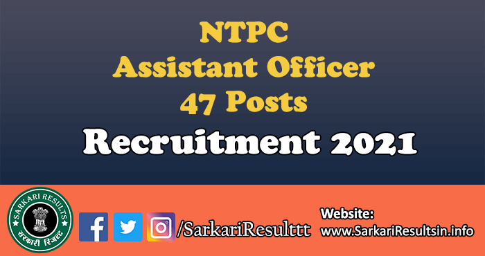 NTPC Assistant Officer Recruitment 2021