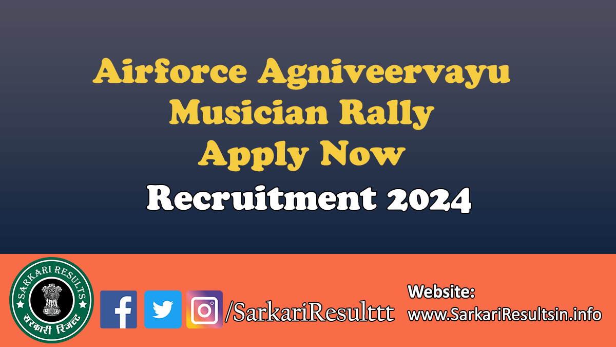 Airforce Agniveervayu Musician Rally Recruitment 2024