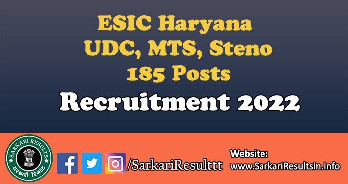ESIC Haryana UDC, MTS, Steno Recruitment 2022