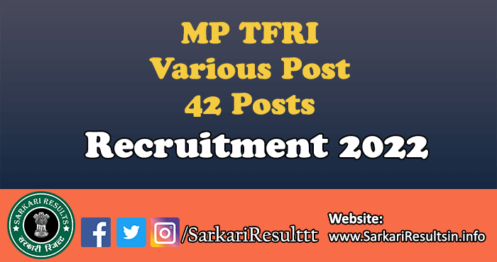MP TFRI Various Post Recruitment 2022