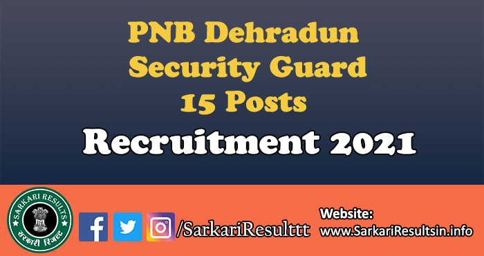 PNB Dehradun Security Guard Recruitment 2021