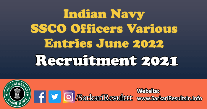 Indian Navy SSCO Various Entries June Recruitment 2022