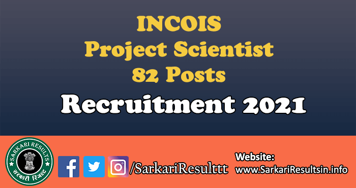 INCOIS Project Scientist Recruitment 2021
