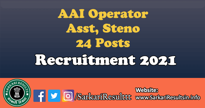 AAI Operator Asst, Steno Recruitment 2021