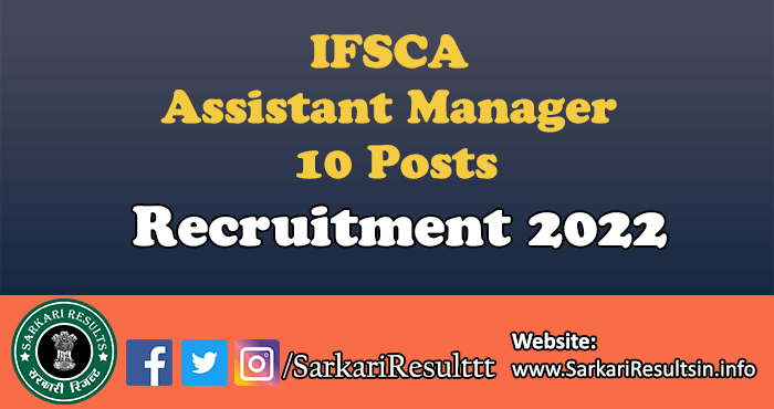 IFSCA Assistant Manager Recruitment 2022