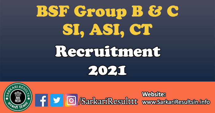 BSF Group B C SI ASI  Recruitment 2021