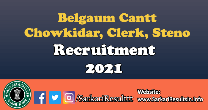 Belgaum Cantt Chowkidar, Clerk, Steno Recruitment Form 2021