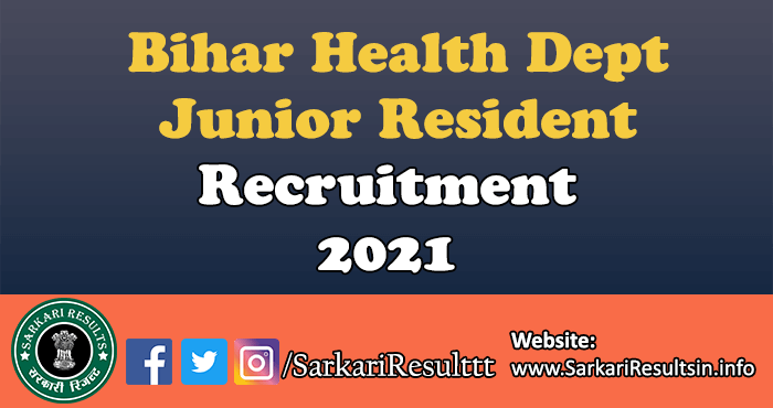 Bihar Health Dept Junior Resident Recruitment Online Form 2021