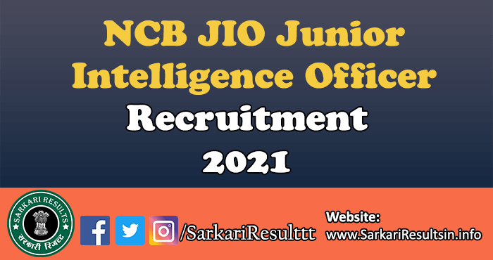 NCB JIO Junior Intelligence Officer Recruitment 2021
