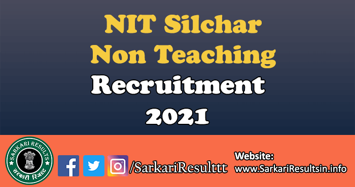 NIT Silchar Non Teaching  Recruitment 2021