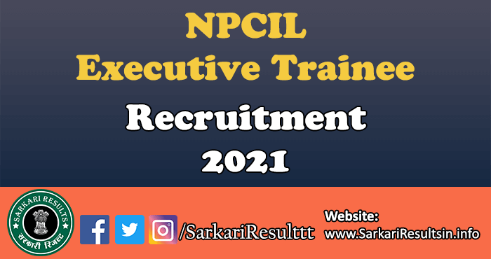 NPCIL Executive Trainee Recruitment Form 2021