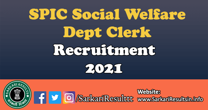 SPIC Social Welfare Dept Clerk Recruitment 2021