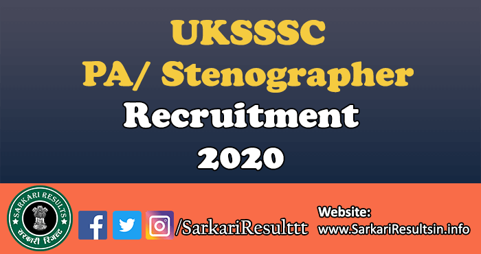 UKSSSC Personal Assistant/ Stenographer Recruitment 2020