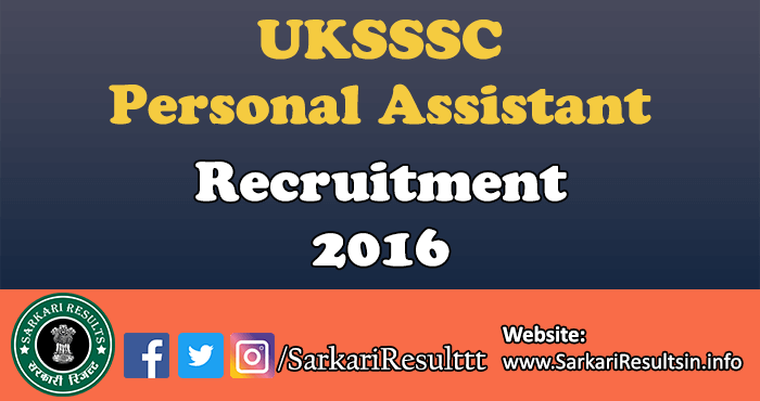 UKSSSC Personal Assistant Recruitment 2016