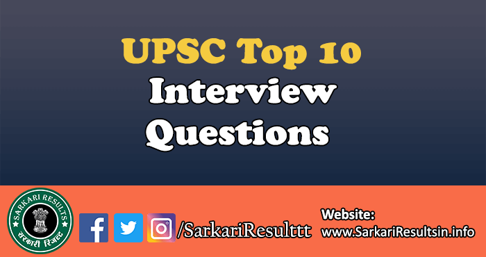 Top 10 UPSC Interview Questions