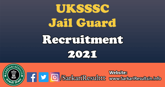 UKSSSC Jail Guard Recruitment 2021