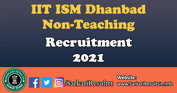 IIT ISM Dhanbad Non-Teaching Recruitment 2021