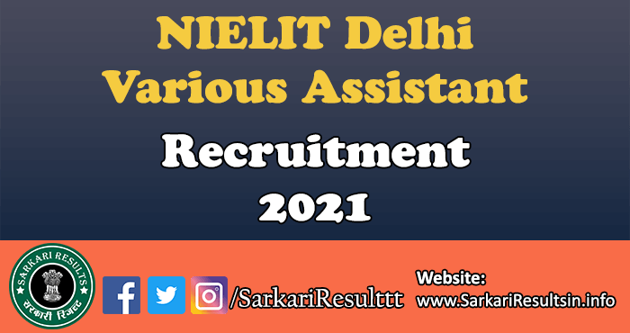 NIELIT Delhi Various Assistant Recruitment 2021