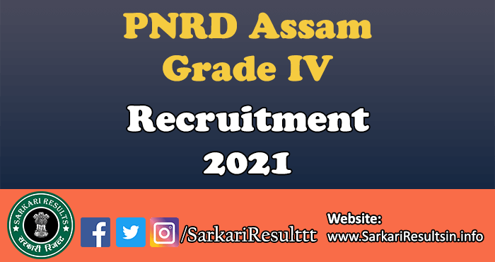 PNRD Assam Grade IV Recruitment 2021