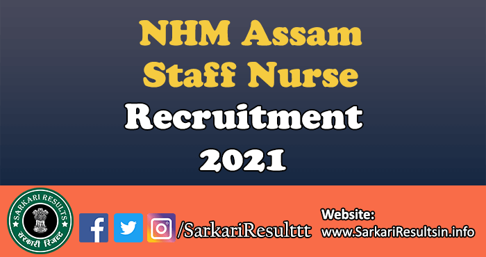 NHM Assam Staff Nurse Recruitment 2021